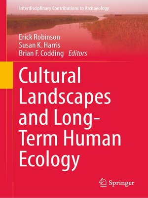 cover image of Cultural Landscapes and Long-Term Human Ecology